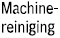 Machine Reiniging